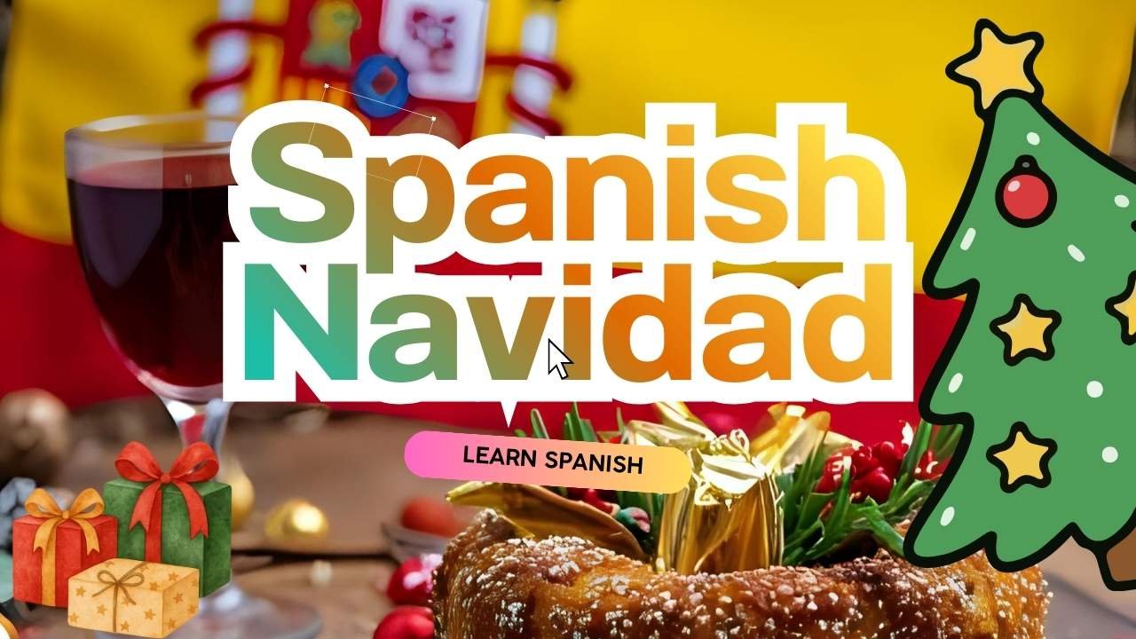 Christmas in Spain Traditions, Food, Culture and Vocabulary