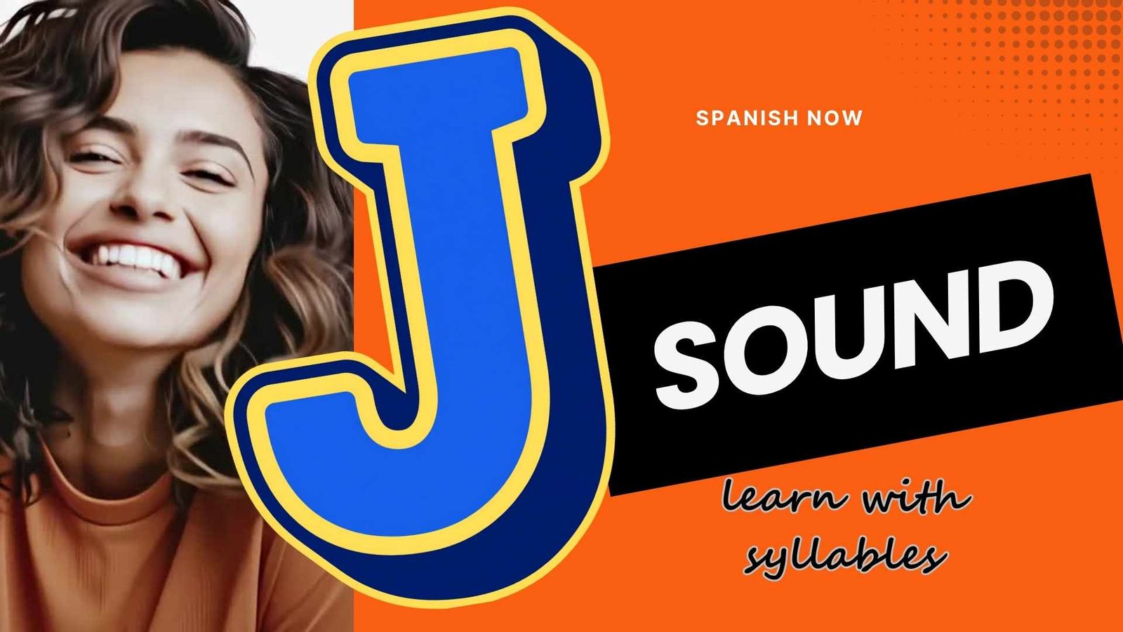 Spanish pronunciation lesson showing JA JE JI JO JU with vocabulary examples for beginner Spanish learners